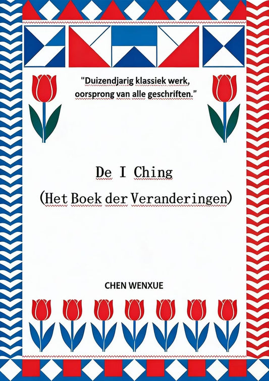 De I Ching(Het Boek der Veranderingen)(I ching Dutch)
